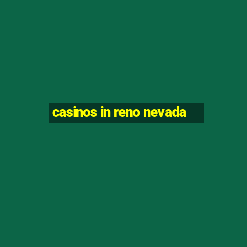 casinos in reno nevada