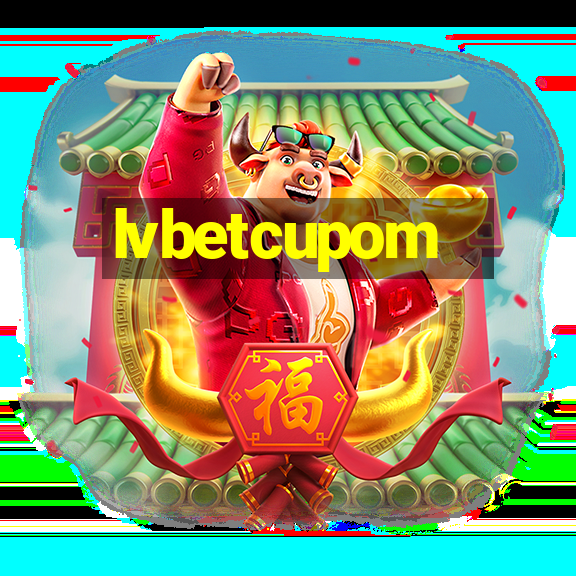 lvbetcupom