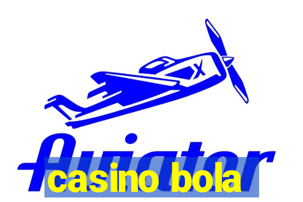 casino bola