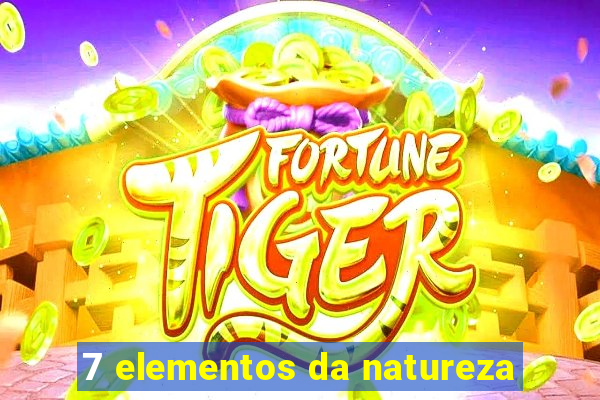 7 elementos da natureza