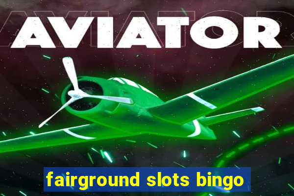 fairground slots bingo