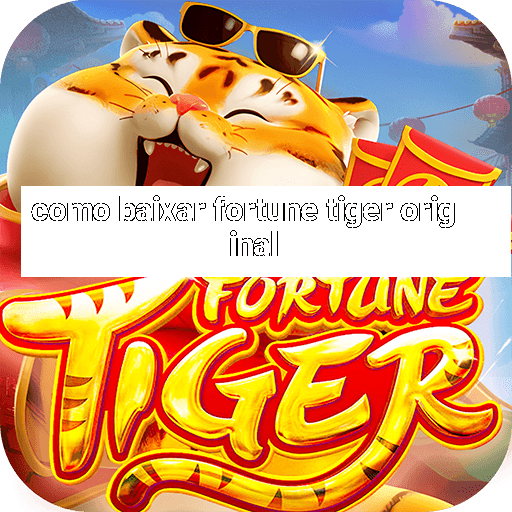 como baixar fortune tiger original