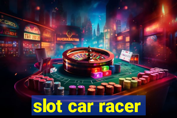 slot car racer