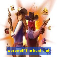 werewolf the hunt slot