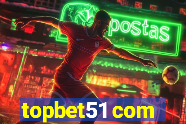 topbet51 com