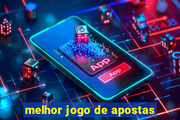 melhor jogo de apostas