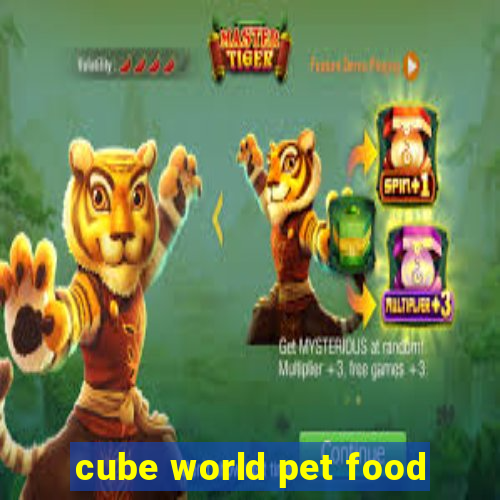 cube world pet food