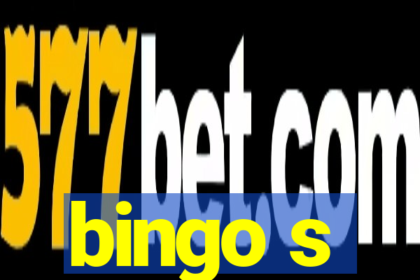 bingo s