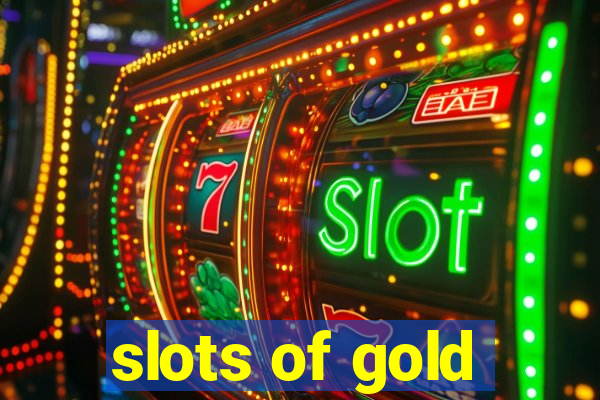 slots of gold