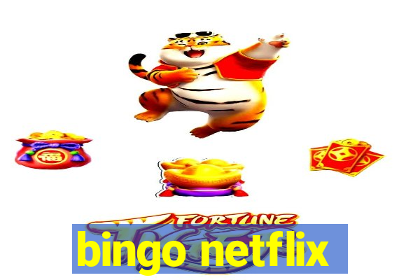 bingo netflix