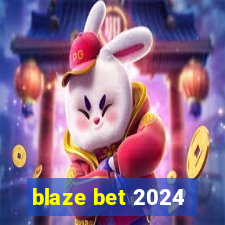 blaze bet 2024