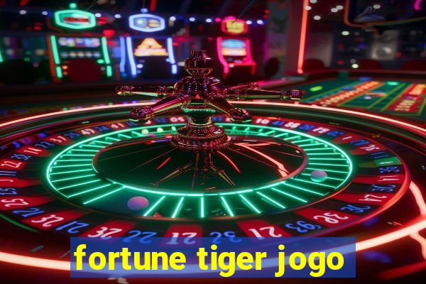 fortune tiger jogo