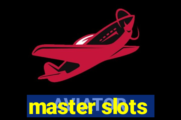 master slots