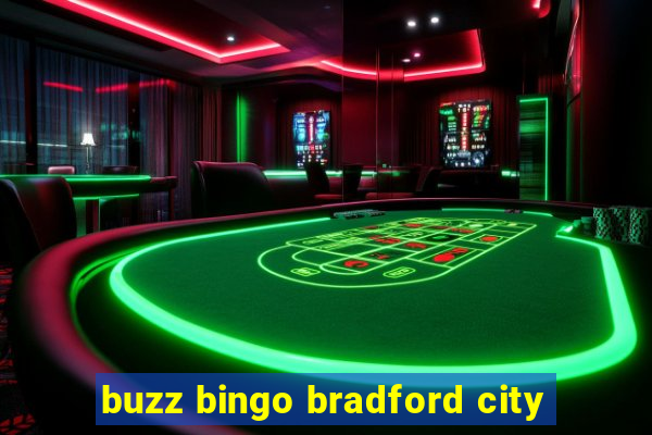 buzz bingo bradford city