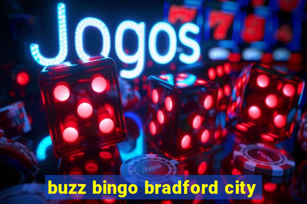 buzz bingo bradford city