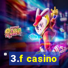 3.f casino