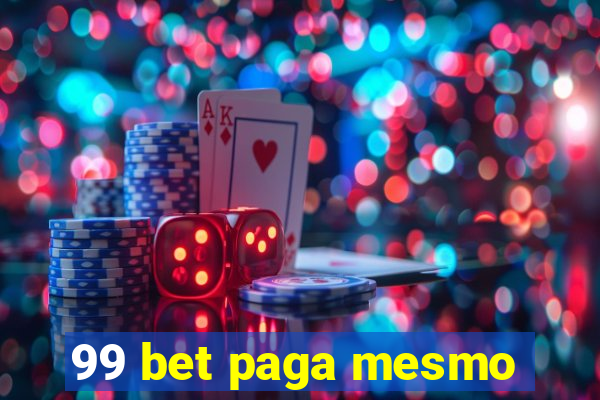 99 bet paga mesmo