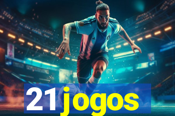 21 jogos