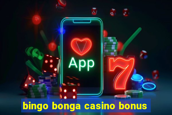 bingo bonga casino bonus