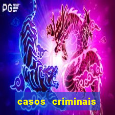 casos criminais para resolver