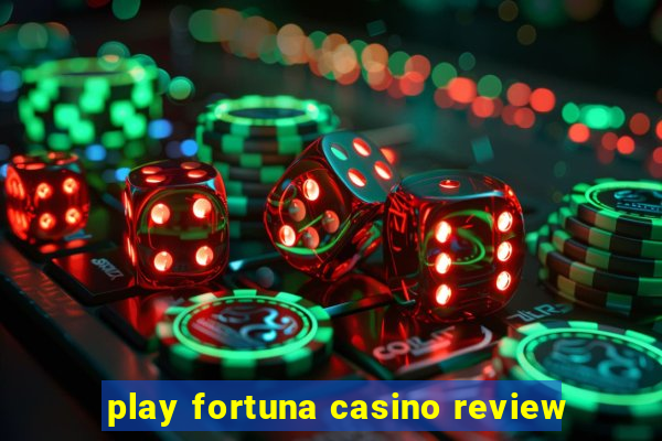 play fortuna casino review