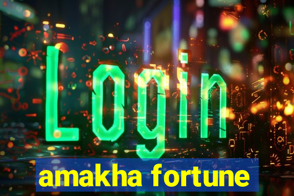 amakha fortune