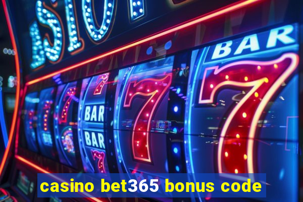 casino bet365 bonus code