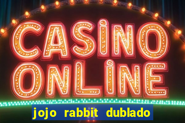 jojo rabbit dublado google drive