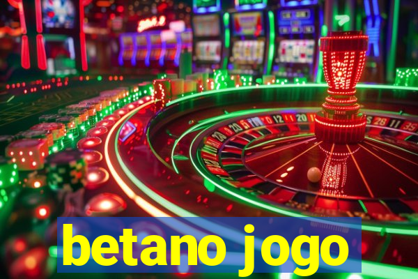 betano jogo