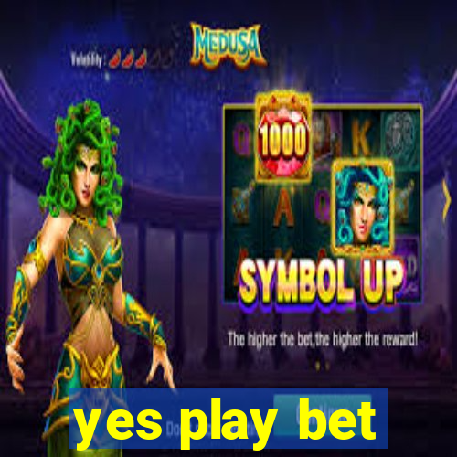 yes play bet