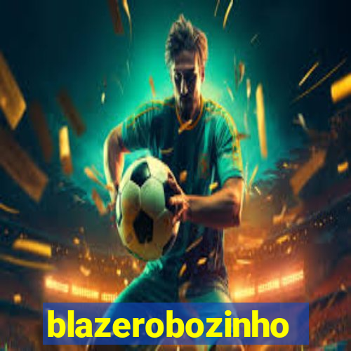 blazerobozinho