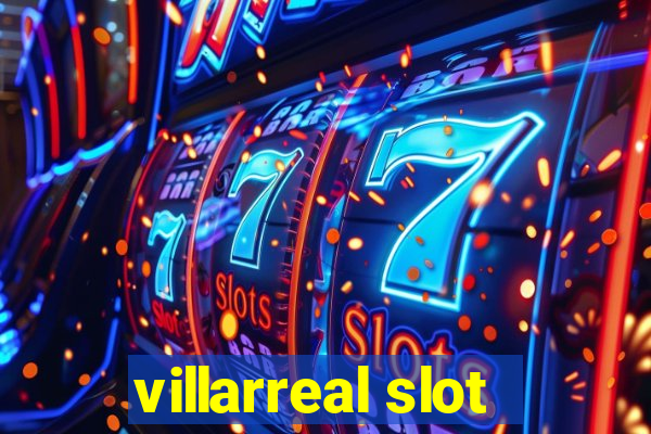 villarreal slot