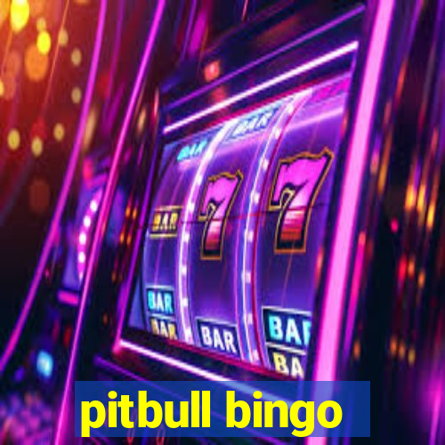 pitbull bingo