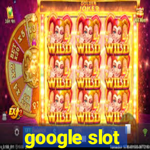 google slot