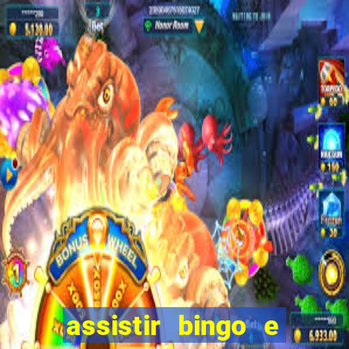 assistir bingo e rolly online grátis