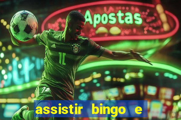 assistir bingo e rolly online grátis