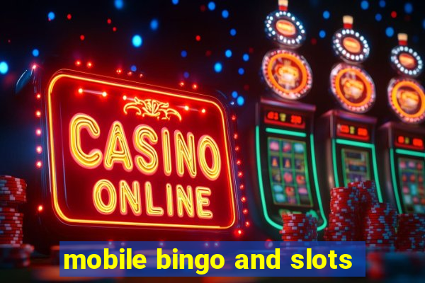 mobile bingo and slots