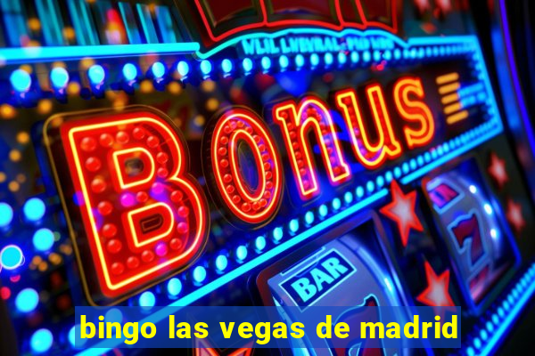 bingo las vegas de madrid