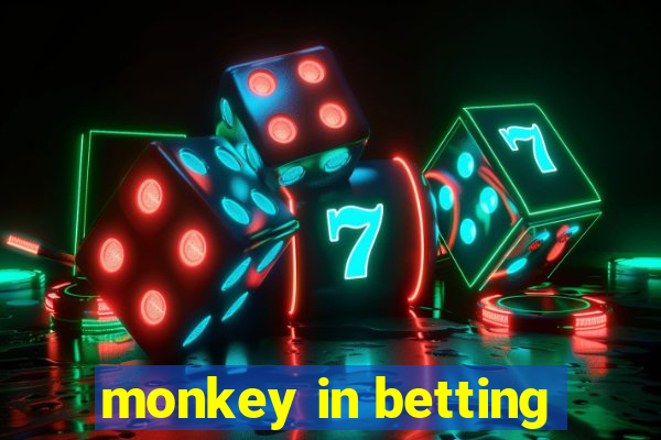 monkey in betting