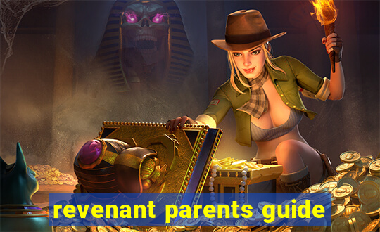 revenant parents guide