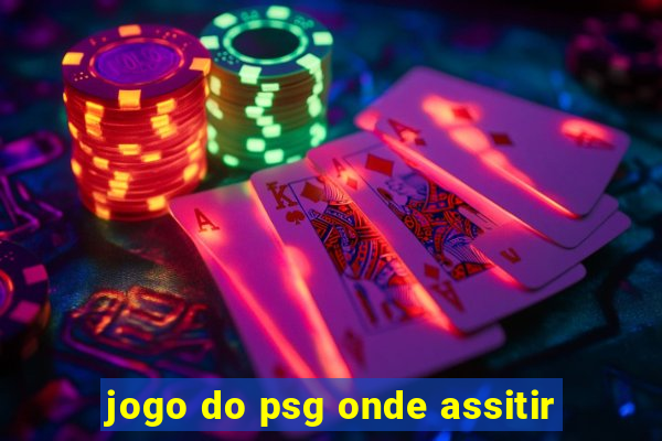 jogo do psg onde assitir