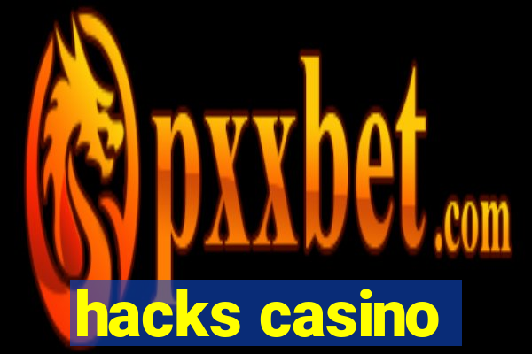 hacks casino