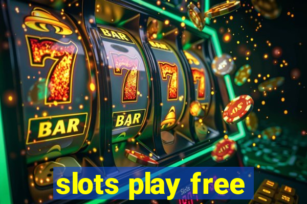 slots play free