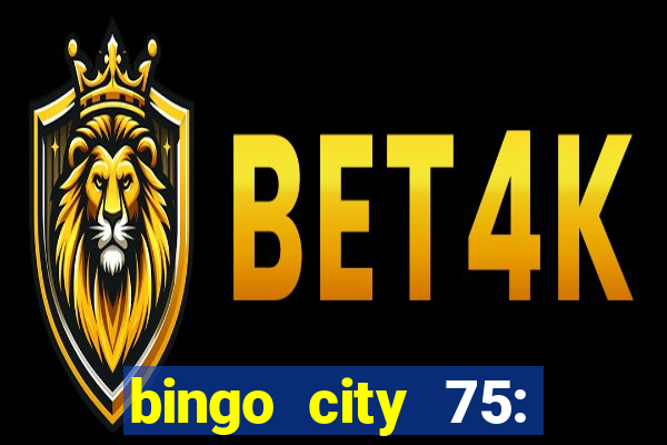 bingo city 75: bingo & slots