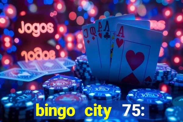 bingo city 75: bingo & slots