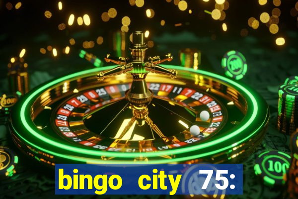 bingo city 75: bingo & slots