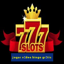 jogar v铆deo bingo gr谩tis