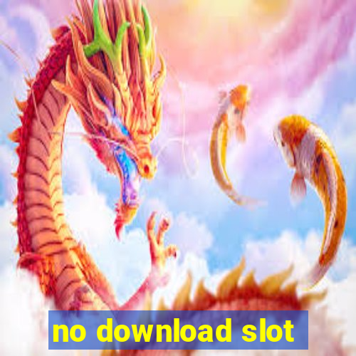 no download slot