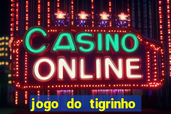 jogo do tigrinho vai acabar