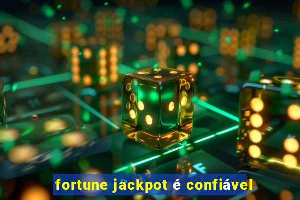 fortune jackpot é confiável